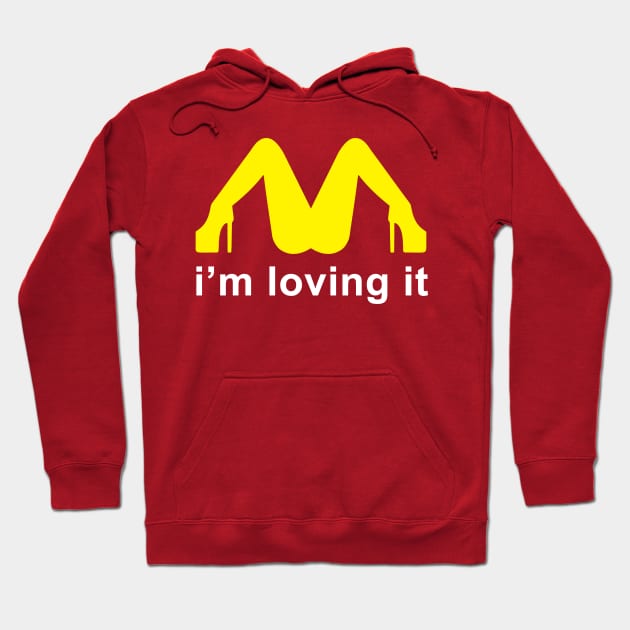 I'm Loving It Funny McDonald's Parody Hoodie by Just Another Shirt